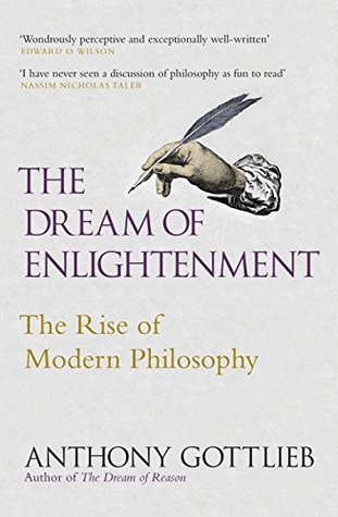 Download The Dream of Enlightenment: The Rise of Modern Philosophy - Anthony Gottlieb | ePub