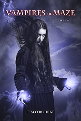 Read online Vampires of Maze (Part Six) (Beautiful Immortals Series Two Book 6) - Tim O'Rourke file in PDF