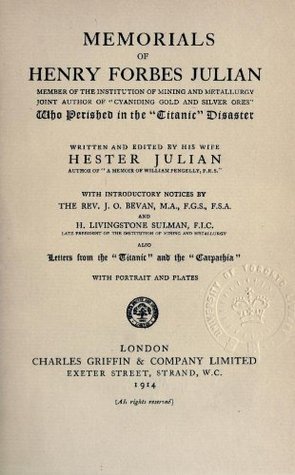Read Memorials of Henry Forbes Julian. With introductory notices by J.O. Bevan and H. Livingstone Sulman, also letters from the Titanic and the Carpathia (1914) - Hester Julian file in ePub