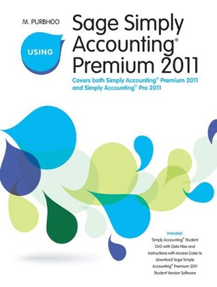 Read Using SAGE Simply Accounting Premium 2011 Plus Text Enrichment Site without Pearson eText -- Access Card Package - Mary Purbhoo | ePub