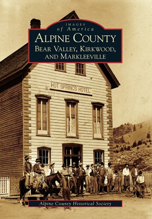 Read online Alpine County: Bear Valley, Kirkwood, and Markleeville - Alpine County Historical Society | ePub