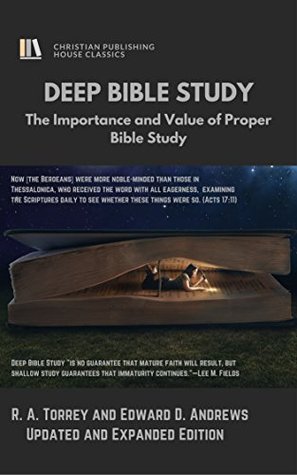 Download DEEP BIBLE STUDY: The Importance and Value of Proper Bible Study - R.A. Torrey | ePub