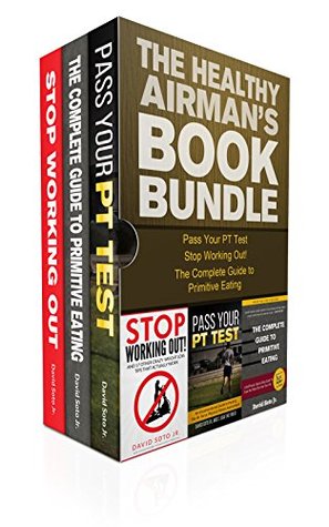 Read The Healthy Airman's Book Bundle: Pass Your PT Test, The Complete Guide to Primitive Eating, and Stop Working Out - 3 in1 Book Bundle - David Soto Jr. file in ePub