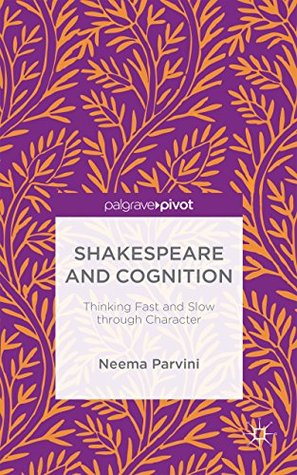 Download Shakespeare and Cognition: Thinking Fast and Slow through Character - Neema Parvini file in PDF