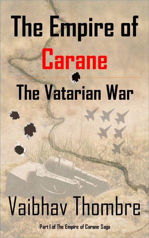 Read The Empire of Carane: The Vatarian War, #1 of The Empire of Carane Saga - Vaibhav Thombre file in PDF
