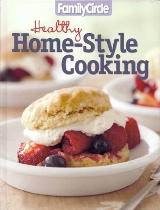 Read online Family Circle Healthy Home-Style Cooking (Volume 2) - Staff file in ePub