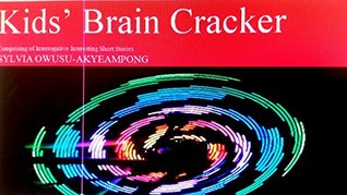 Download Kids' Brain Cracker: Comprising of Interrogative Interesting Short Stories - Sylvia Owusu-Akyeampong | PDF