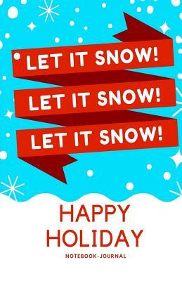 Download Let It Snow Holiday Journal and Notebook: Blank Journal or Diary Notebook to Write in for the Holiday Season - NOT A BOOK | PDF