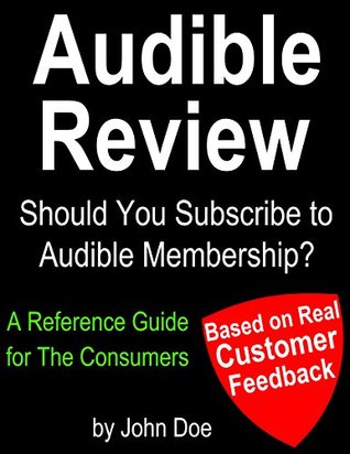 Read online Audible: Audible Review: Should You Subscribe to Audible Membership?: Is Audible Membership Really Worth it? Don't Subscribe to Audible Membership Before Reading This! - John Doe | ePub