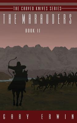 Read The Carved Knives Series Book 2: The Marauders - Erwin Gary | PDF