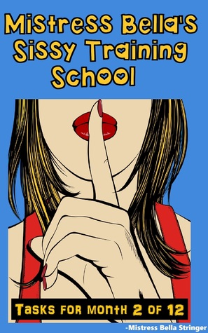 Download Mistress Bella's Sissy Training School: Tasks for Month 2 of 12 - Bella Stringer file in PDF