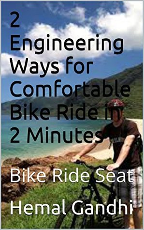 Read 2 Engineering Ways for Comfortable Bike Ride in 2 Minutes: Bike Ride Seat - Hemal Gandhi file in ePub