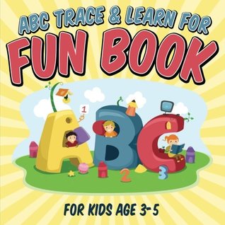 Read ABC Trace & Learn For Fun Book: For Kids Age 3-5 - Bowe Packer | PDF