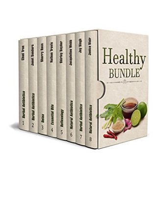 Download Healthy BUNDLE: The Essential Guides On More Then 150 Natural Antibiotics and Essential Oils (natural antibiotics, natural antibiotics books, herbal antibiotics) - Chad Tran file in PDF