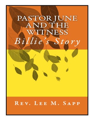 Read Pastor June and the Witness: Billie's Story (Pastor June #3) - Lee M. Sapp file in PDF