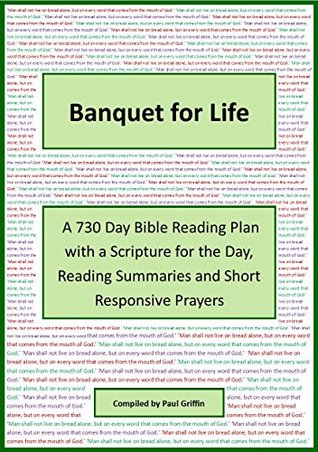 Download Banquet for Life: A 730 Day Bible Reading Plan with a Scripture for the Day, Reading Summaries and Short Responsive Prayers - Paul Griffin | PDF