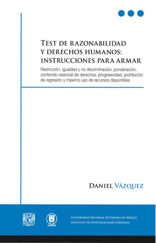 Read online TEST DE RAZONABILIDAD Y DERECHOS HUMANOS: INSTRUCCIONES PARA ARMAR - Daniel Vazquez | PDF