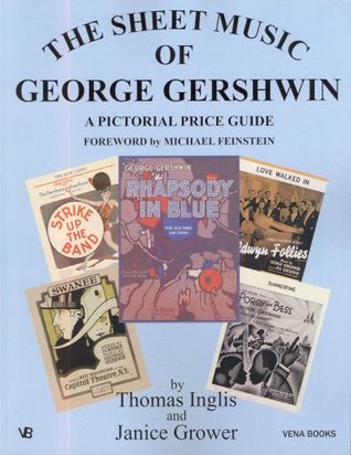 Download The Sheet Music of George Gershwin: A Pictorial Price Guide - Thomas Inglis | PDF