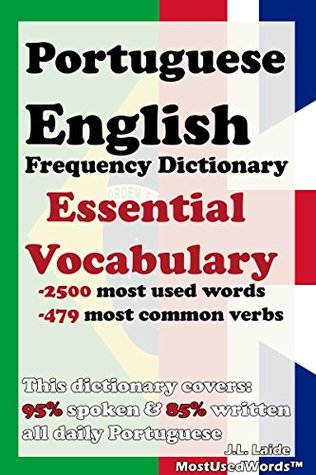Read online Portuguese English Frequency Dictionary - Essential Vocabulary: 2.500 Most Used Words & 479 Most Common Verbs - J.L Laide file in PDF
