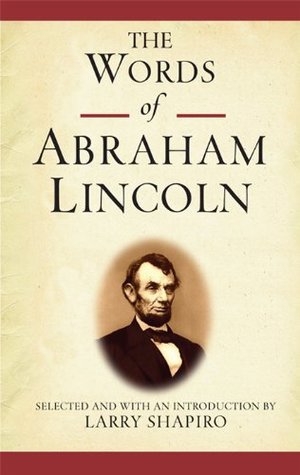 Read online The Words of Abraham Lincoln (Newmarket Words Of Series) - Abraham Lincoln | PDF