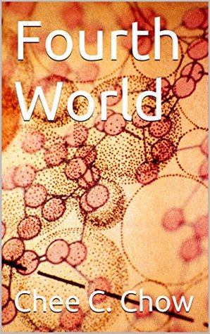 Read Fourth World (The Fourth World Series Book 1) - Chee C. Chow | PDF