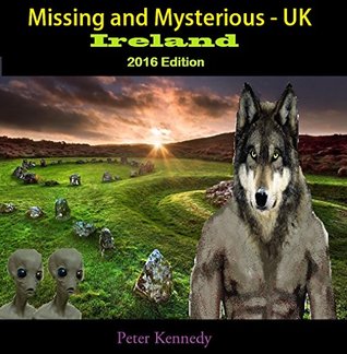 Read online Missing and Mysterious - UK: Ireland 2016 Edition - Peter Kennedy file in PDF