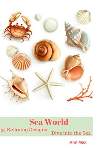 Download Sea World: 34 Relaxing Designs. Dive into the Sea - Ann Max file in ePub