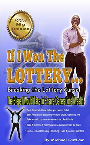 Read online If I Won The Lottery..: The Steps I Would Take To Ensure Generational Wealth - Michael Outlaw file in PDF