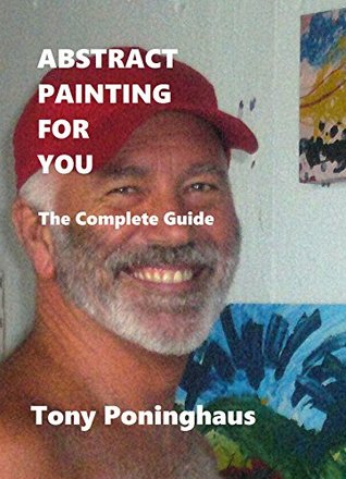 Download Abstract Painting For You: The Complete Guide - Tony Poninghaus file in ePub