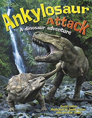 Read online Ankylosaur Attack: A Dinosaur Adventure (One Shot) - Daniel Loxton | ePub