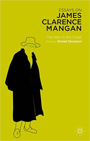 Download Essays on James Clarence Mangan: The Man in the Cloak - Sinéad Sturgeon | ePub