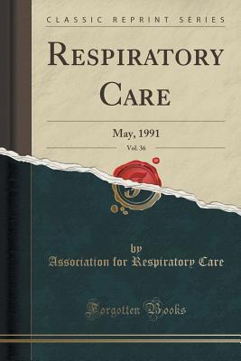 Read Respiratory Care, Vol. 36: May, 1991 (Classic Reprint) - Association for Respiratory Care | PDF