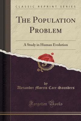 Download The Population Problem: A Study in Human Evolution - Alexander Morris Carr-Saunders | ePub