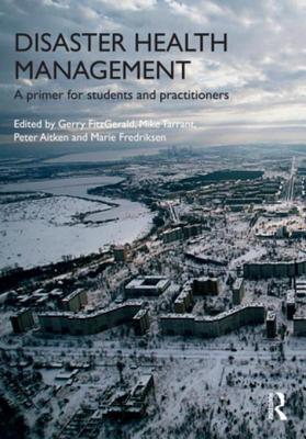 Download Disaster Health Management: A Primer for Students and Practitioners - Gerry FitzGerald file in PDF