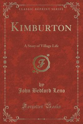 Read Kimburton: A Story of Village Life (Classic Reprint) - John Bedford Leno file in PDF