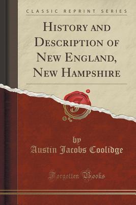 Download History and Description of New England, New Hampshire (Classic Reprint) - A.J. Coolidge | ePub