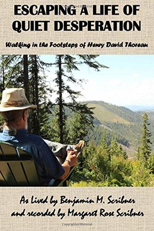 Read Escaping a Life of Quiet Desperation: Walking in the Footsteps of Henry David Thoreau - Benjamin M. Scribner | ePub