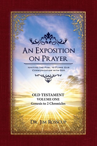 Download An Exposition on Prayer: Old Testament Volume One Genesis to 2 Chronicles - Jim Rosscup file in ePub