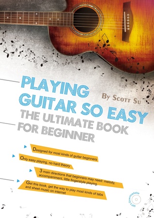Download Playing Guitar So Easy: The Ultimate Book For Beginner - Scott Su file in PDF