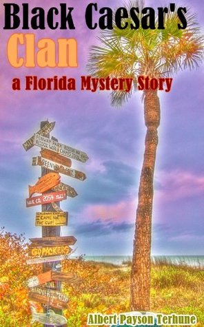 Read online Black Caesar's Clan : a Florida Mystery Story (Detective Hero Collection) Illustrated color pictures - Albert Payson Terhune file in PDF