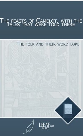 Download The feasts of Camelot, with the tales that were told there - Eleanora Louisa Hervey | ePub