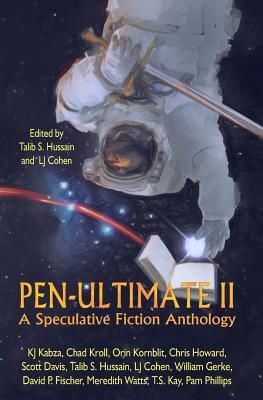Read online Pen-Ultimate II: A Speculative Fiction Anthology - Various | PDF