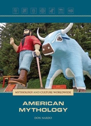 Read American Mythology (Mythology and Culture Worldwide) - Don Nardo | PDF