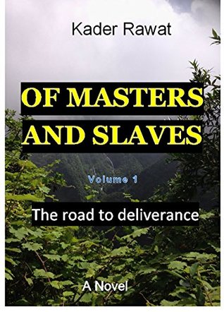 Download OF MASTERS AND SLAVES Vol. 1: The road to deliverance - Kader Rawat | ePub