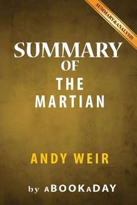 Read Summary of the Martian: A Novel by Andy Weir - Summary & Analysis - aBookaDay file in PDF