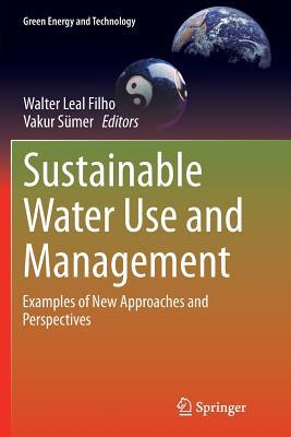 Read Sustainable Water Use and Management: Examples of New Approaches and Perspectives - Walter Leal Filho | ePub