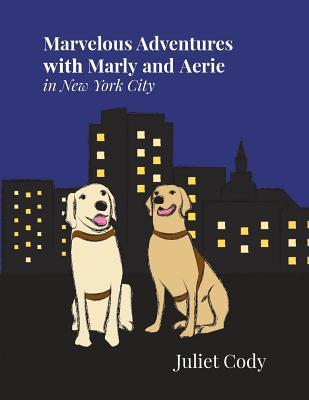 Read Marvelous Adventures with Marly and Aerie in New York City - Juliet Cody file in PDF