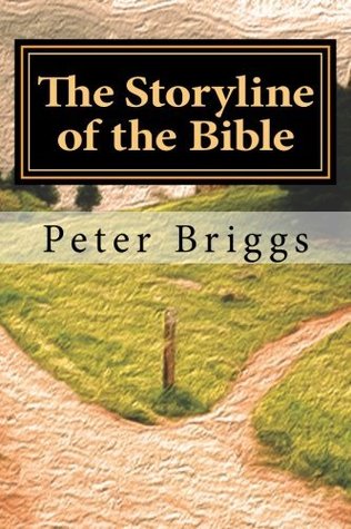 Read online The Storyline of the Bible: Walking in the Way of Christ & the Apostles Part 1, Book 2 (WitW Foundational Principles) (Volume 2) - Peter Briggs | PDF