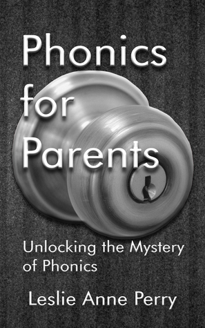 Download Phonics for Parents: Unlocking the Mystery of Phonics - Leslie Anne Perry file in ePub