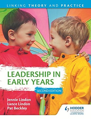 Read online Leadership in Early Years: Linking Theory and Practice - Jennie Lindon | PDF